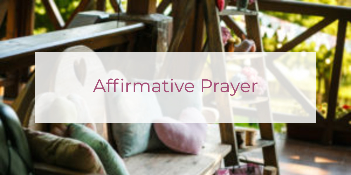 Affirmative Prayer | Louise Morris | LouiseMorris.com
