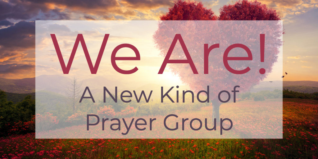 We Are! A New Kind of Prayer Group | Louise Morris | LouiseMorris.com