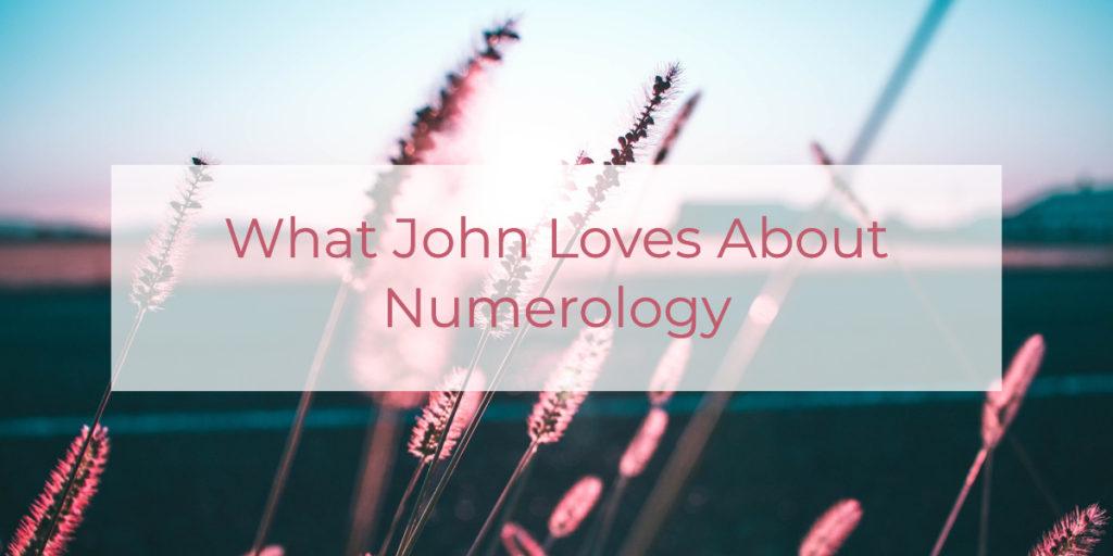 What John Loves About Numerology | Louise Morris | LouiseMorris.com